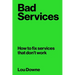Bad Services: How to Fix Services That Don't Work