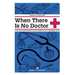 When There Is No Doctor: Preventive and Emergency Home Healthcare in Challenging Times