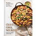 Crave, Cook, Nourish: 80+ Recipes and Expert Guidance for Healthy, Happy Nutrition [A Cookbook and Nutrition Guide]