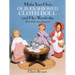 Make Your Own Old-Fashioned Cloth Doll and Her Wardrobe: With Full-Size Patterns