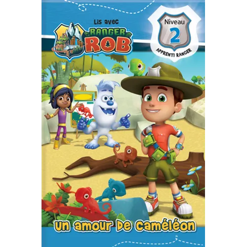 Lis Avec Ranger Rob: Un Amour de Caméléon: Niveau 2: Apprenti Ranger