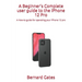 A Beginner's Complete user guide to the iPhone 12 Pro: A How-to guide for operating your iPhone 12 pro