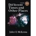 Different Times and Other Places