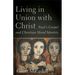 Living in Union with Christ: Paul's Gospel and Christian Moral Identity