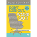 Don't Lose Out, Work Out!
