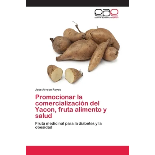 Promocionar la comercialización del Yacon, fruta alimento y salud