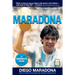 Maradona: The Autobiography of Soccer's Greatest and Most Controversial Star