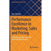 Performance Excellence in Marketing, Sales and Pricing: Leveraging Change, Lean and Innovation Management