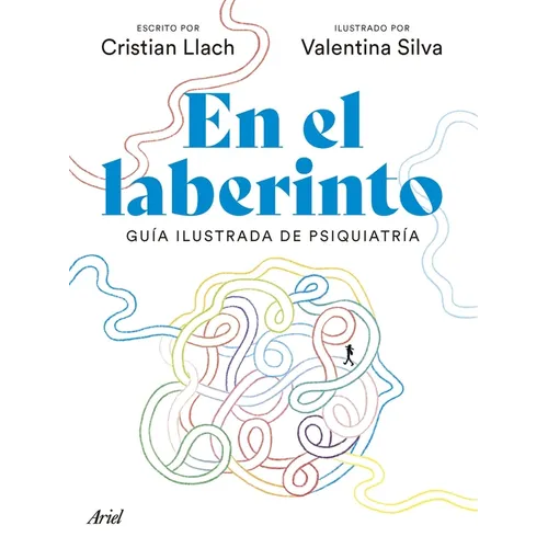En El Laberinto: Guía Ilustrada de Psiquiatría / In the Labyrinth: Illustrated Guide to Psychiatry