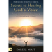 Secrets to Hearing God's Voice: Proven Ways to Hear God Clearly for Yourself and Others