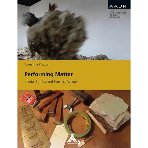 Performing Matter: Interior Surface and Feminist Actions