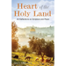 Heart of the Holy Land: 40 Reflections on Scripture and Place