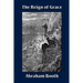 The Reign of Grace From Its Rise to Its Consummation