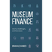 Museum Finance: Issues, Challenges, and Successes