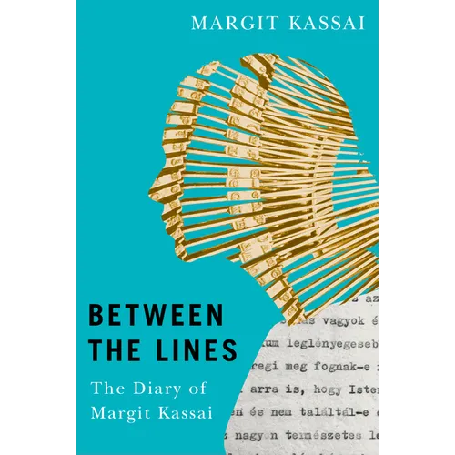 Between the Lines: The Diary of Margit Kassai