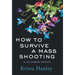 How to Survive a Mass Shooting: A Columbine Memoir