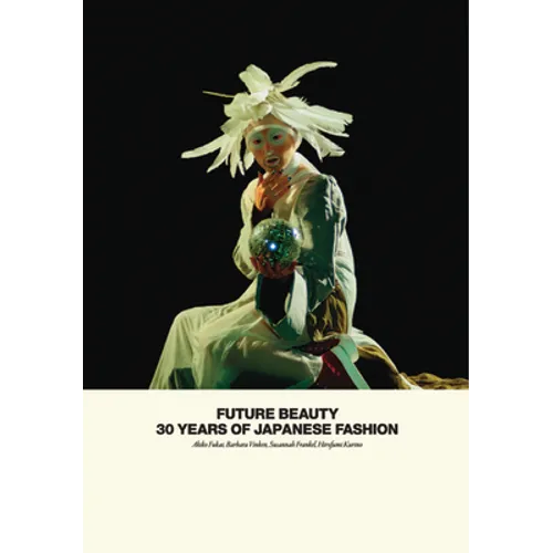 Future Beauty: 30 Years of Japanese Fashion