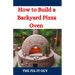 How to Build a Backyard Pizza Oven: Step-by-Step Guide to Constructing Wood-Fired Ovens for Perfect Homemade Pizza