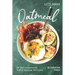 Let's Make Oatmeal: 40 Oat-rageously Oat-standing Recipes