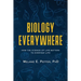 Biology Everywhere: How the science of life matters to everyday life