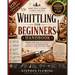 Whittling for Beginners Handbook: Starter Guide with Easy Projects, Step by Step Instructions and Frequently Asked Questions (FAQs)