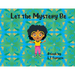 Let the Mystery Be
