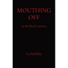 Mouthing Off: on the flip of a century
