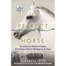 The Perfect Horse: The Daring U.S. Mission to Rescue the Priceless Stallions Kidnapped by the Nazis