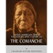 Native American Tribes: The History and Culture of the Comanche