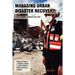 Managing Urban Disaster Recovery: Policy, Planning, Concepts and Cases