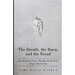 The Breath, the Burn, and the Bread: How the gifts of Prayer, Worship, and the Word Bring Us Back to God