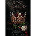 Rose Bound