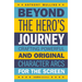 Beyond the Hero's Journey: Crafting Powerful and Original Character Arcs for the Screen