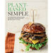 Plant-Based Simple: 150 Delicious Whole-Food, Nutrient-Dense Recipes for Healthy Living