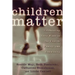 Children Matter: Celebrating Their Place in the Church, Family, and Community