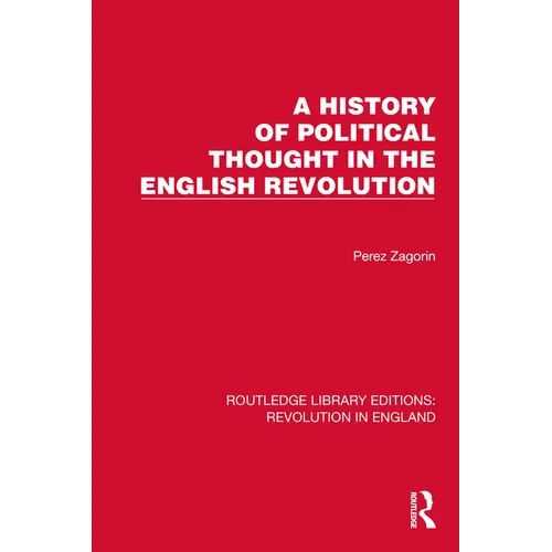 A History of Political Thought in the English Revolution