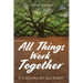 All Things Work Together: It's Gonna Be All Right