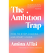 The Ambition Trap: How to Stop Chasing and Start Living
