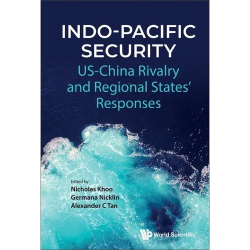 Indo-Pacific Security: Us-China Rivalry and Regional States' Responses