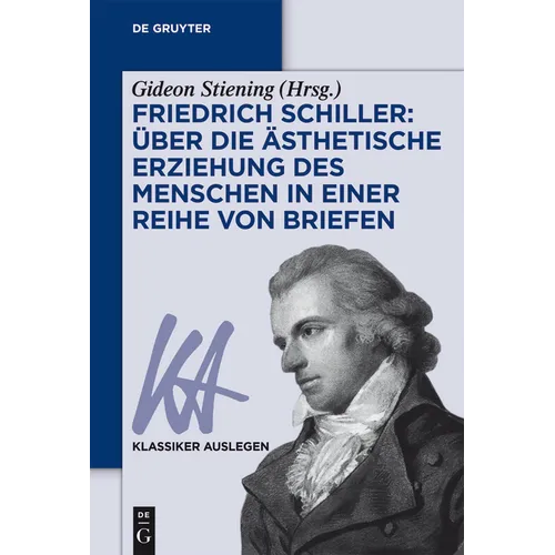 Friedrich Schiller: Über Die Ästhetische Erziehung Des Menschen in Einer Reihe Von Briefen