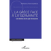 La Grèce face à la germanité: Un destin dicté par les autres