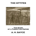 Archibald Henry Sayce - The Hittites: The Story of a Forgotten Empire