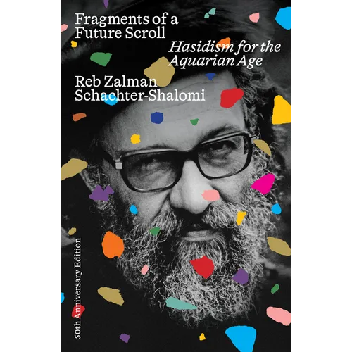Fragments of a Future Scroll: Hasidism for the Aquarian Age (50th Anniversary Edition)