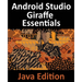 Android Studio Giraffe Essentials - Java Edition: Developing Android Apps Using Android Studio 2022.3.1 and Java