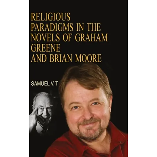 Religious Paradigms in the Novels of Graham Greene And Brian Moore