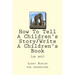 How To Tell A Children's Story: Write a Children's Book (or not)