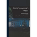 The Changing West; an Economic Theory About Our Golden Age