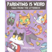 Parenting Is Weird: Tails from the Litterbox