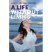 A Life Without Limits