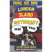 London Slang Dictionary: The Ultimate Guide to London Lingo